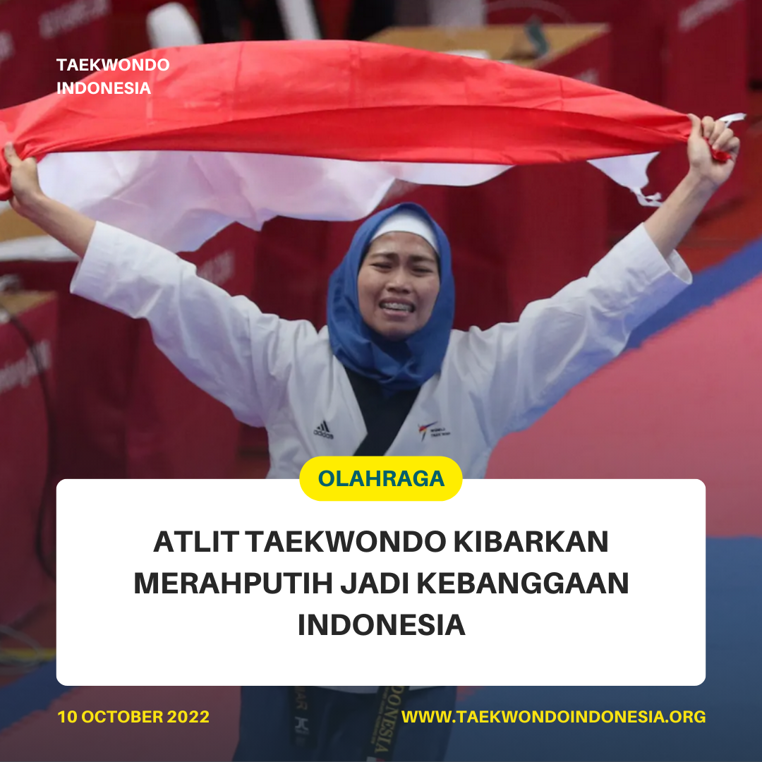ATLIT TAEKWONDO KIBARKAN MERAH PUTIH JADI KEBANGGAAN INDONESIA  Taekwondo Indonesia Dojang tikotamagelang.com
