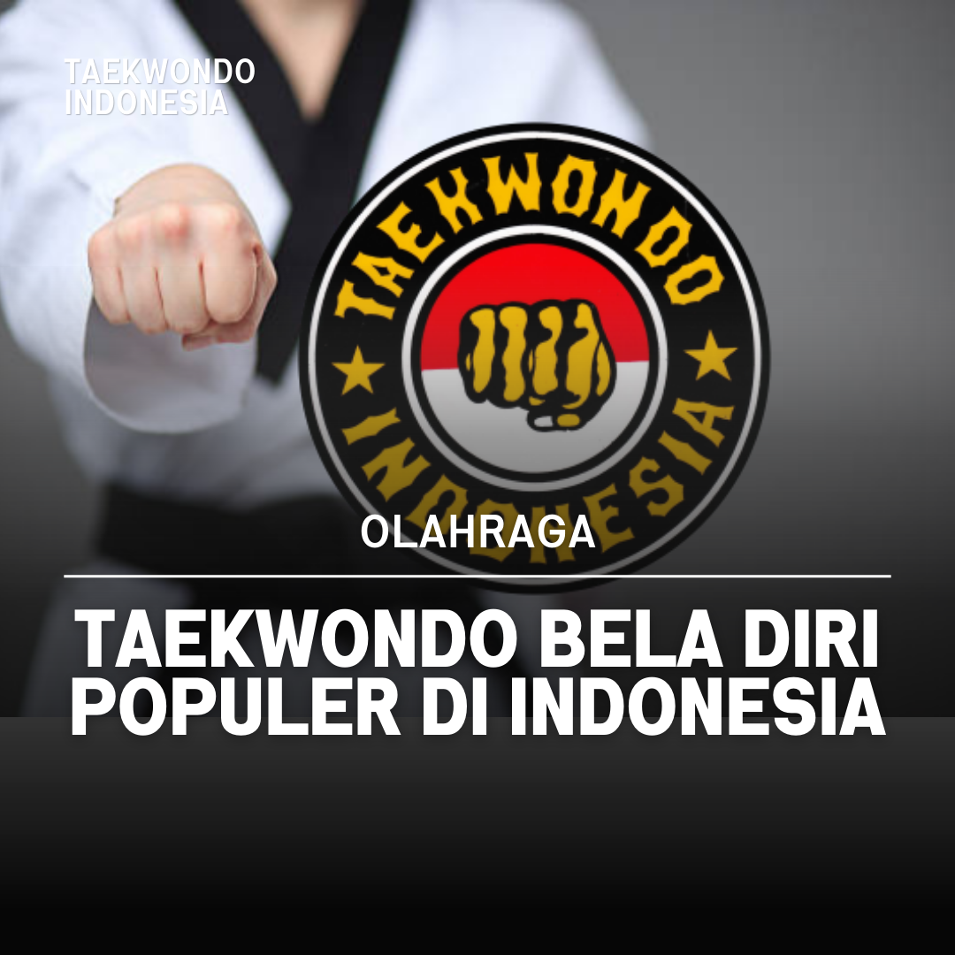 Kejuaraan Dunia Taekwondo: Puncak Prestasi dalam Seni Bela Diri Taekwondo Indonesia Dojang tikotamagelang.com